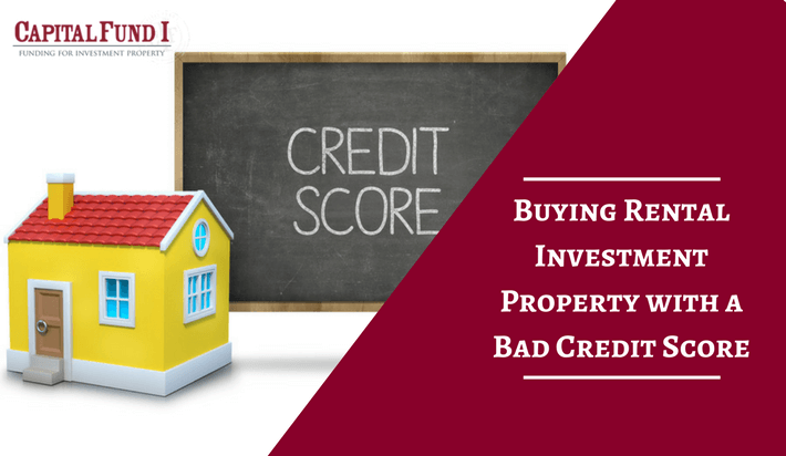 Buying Rental Investment Property with a Bad Credit Score