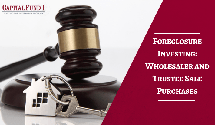 Foreclosure Investing_ Wholesaler and Trustee Sale Purchases