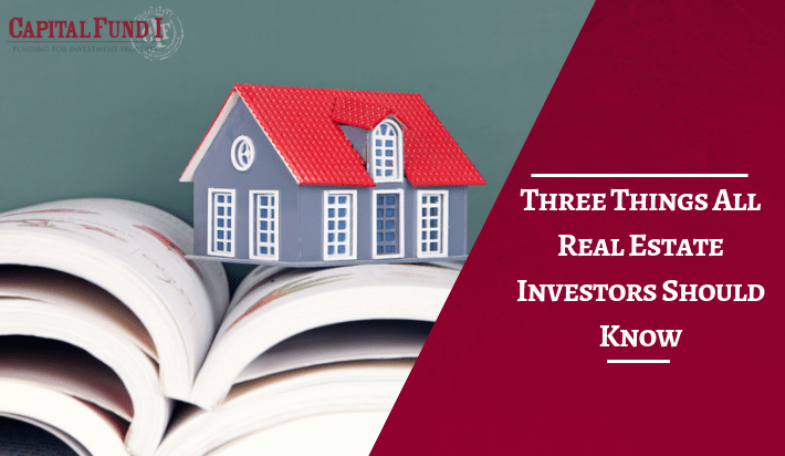 3 Things Every Real Estate Investor Should Know