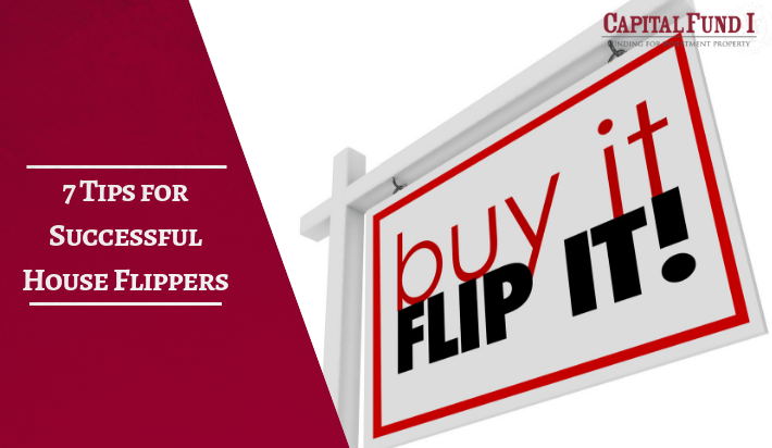 Buy a house then flip it! Seven tips for successful house flippers!