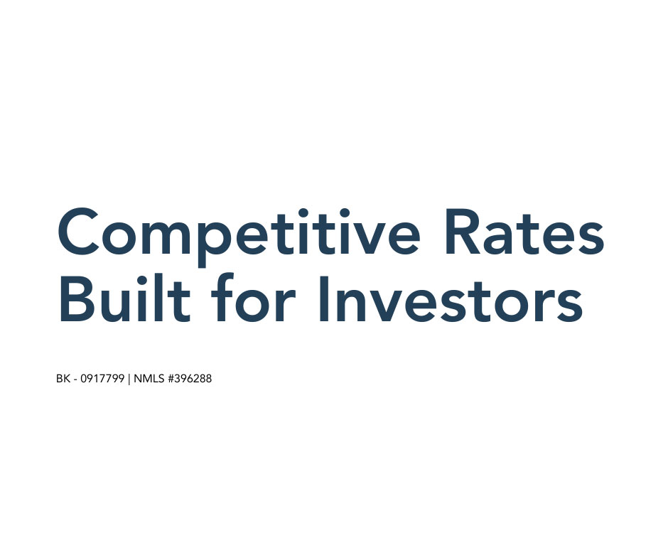 Competitive rates built for investors